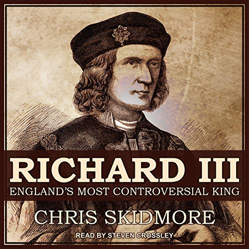 Richard III: England's Most Controversial King cover