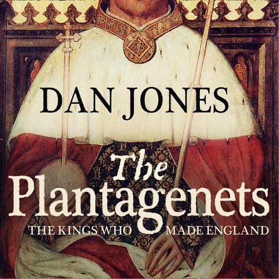 The Plantagenets: The Kings Who Made England cover