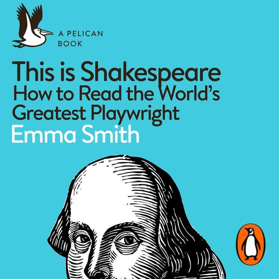 This Is Shakespeare: How to Read the World's Greatest Playwright cover