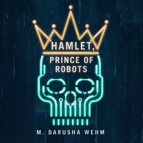 Hamlet, Prince of Robots Hamlet, Prince of Robots