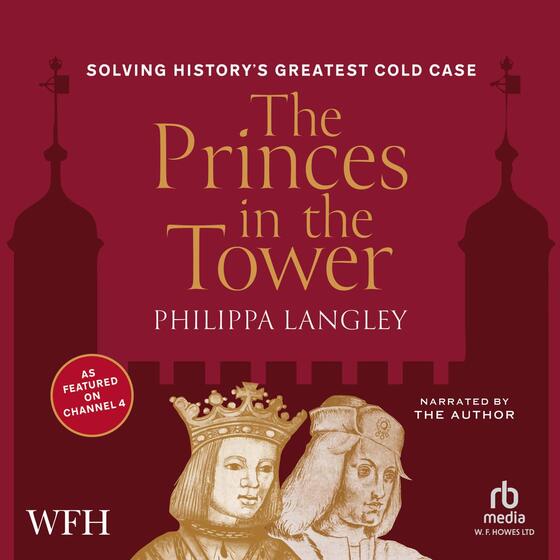 The Princes in the Tower: Solving History's Greatest Cold Case cover