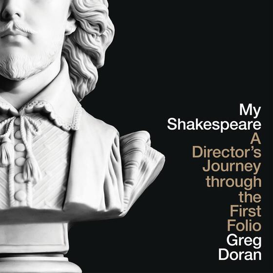 My Shakespeare: A Director’s Journey through the First Folio cover