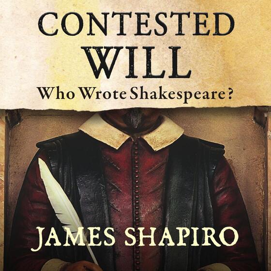 Contested Will: Who Wrote Shakespeare? cover