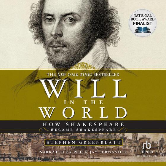 Will in the World: How Shakespeare Became Shakespeare cover