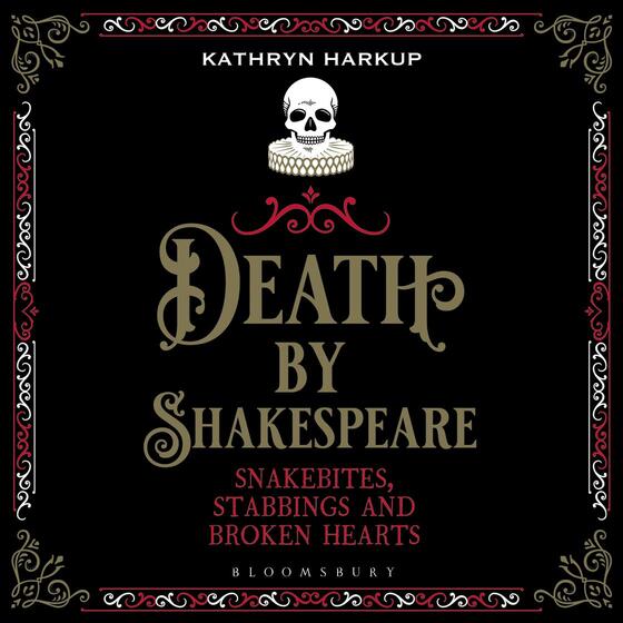 Death By Shakespeare: Snakebites, Stabbings and Broken Hearts cover