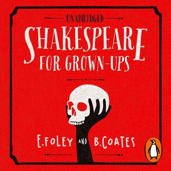 Shakespeare for Grown-ups: Everything you Need to Know about the Bard cover