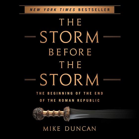 The Storm Before the Storm: The Beginning of the End of the Roman Republic cover