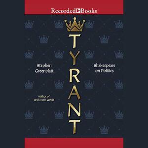 Tyrant: Shakespeare on Politics cover