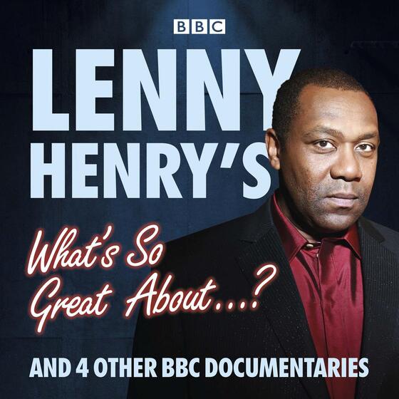 Lenny Henry's What's So Great About...?: And 4 other BBC documentaries cover