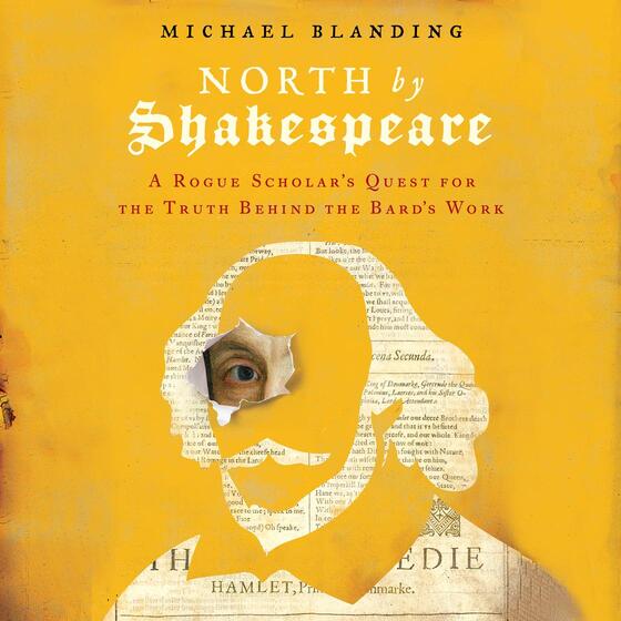North by Shakespeare: A Rogue Scholar's Quest for the Truth Behind the Bard's Work cover